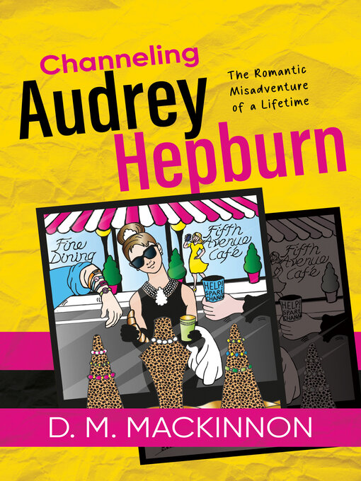 Title details for Channeling Audrey Hepburn by D. M. MacKinnon - Available